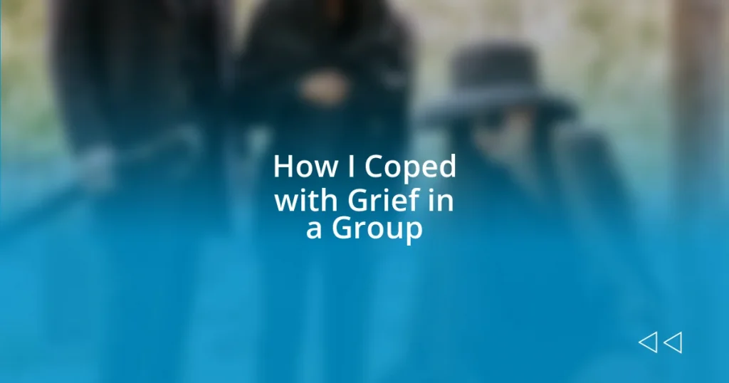 How I Coped with Grief in a Group