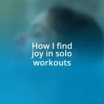 How I find joy in solo workouts