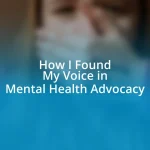 How I Found My Voice in Mental Health Advocacy