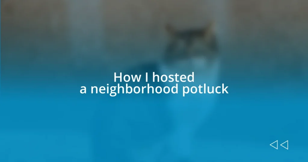 How I hosted a neighborhood potluck