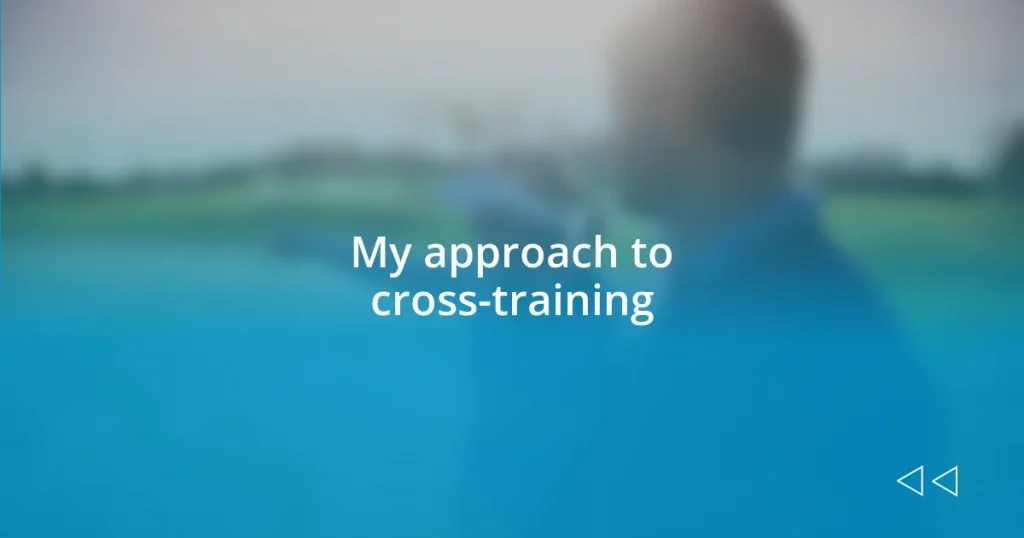 My approach to cross-training