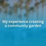 My experience creating a community garden