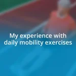 My experience with daily mobility exercises