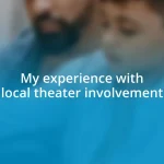 My experience with local theater involvement