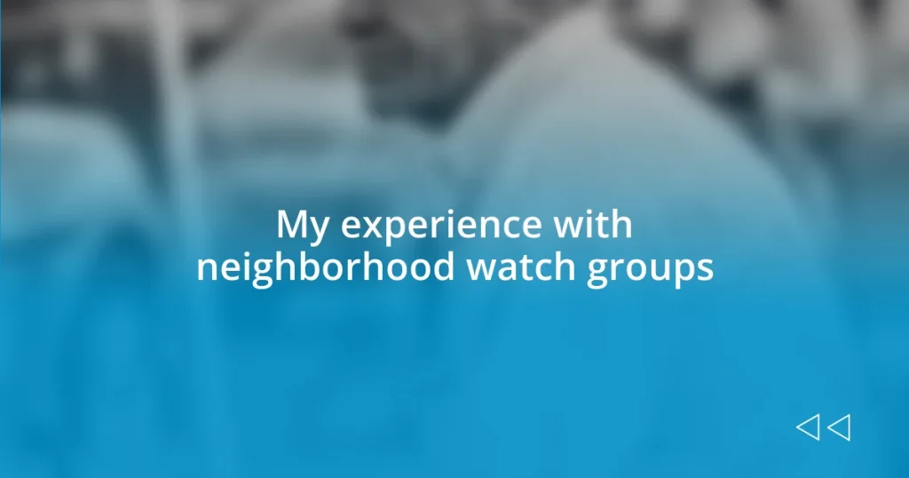 My experience with neighborhood watch groups