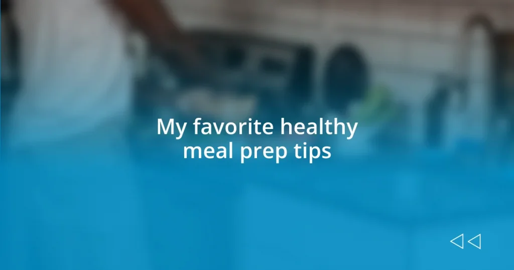 My favorite healthy meal prep tips