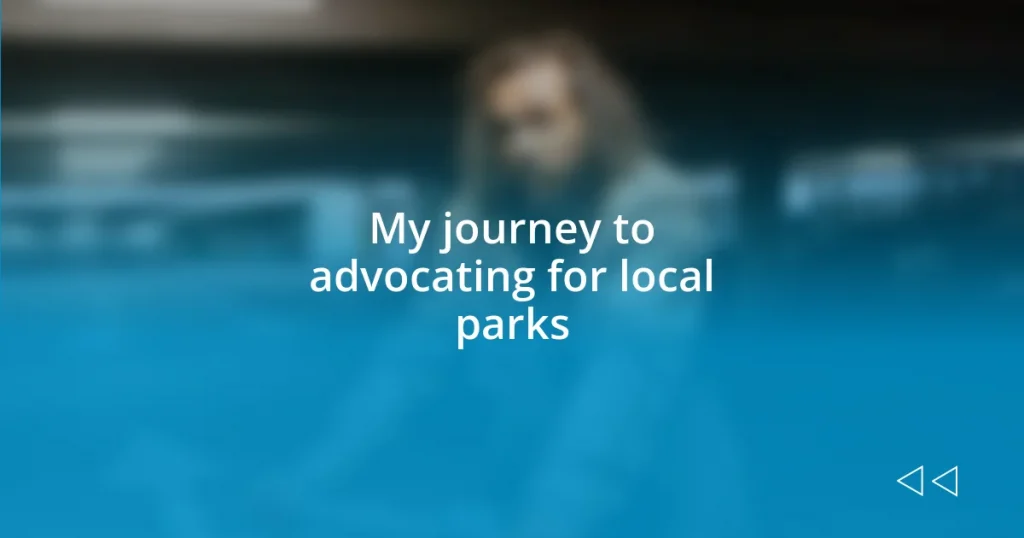 My journey to advocating for local parks