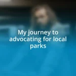 My journey to advocating for local parks