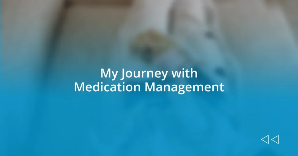 My Journey with Medication Management