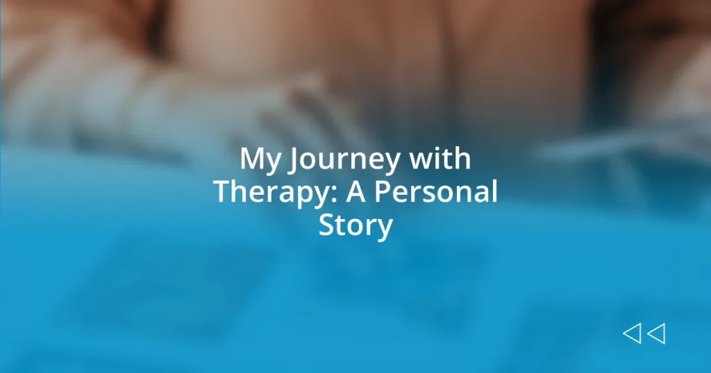 My Journey with Therapy: A Personal Story