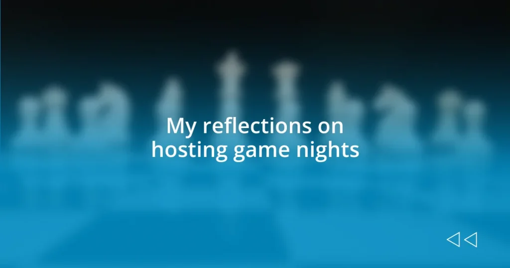 My reflections on hosting game nights