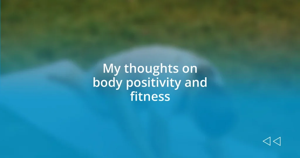 My thoughts on body positivity and fitness