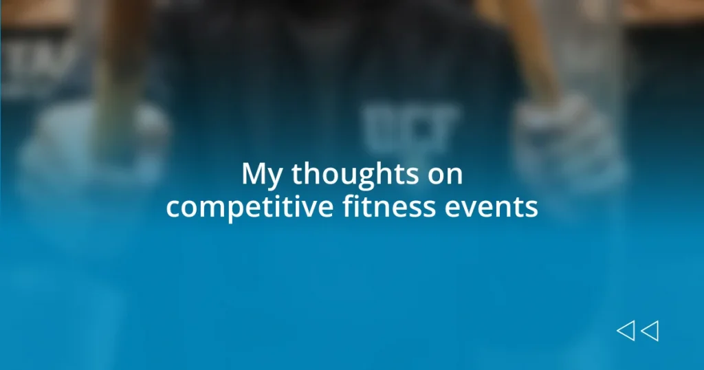 My thoughts on competitive fitness events