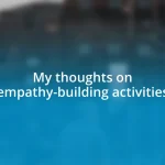 My thoughts on empathy-building activities