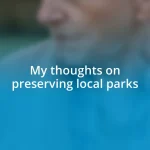 My thoughts on preserving local parks