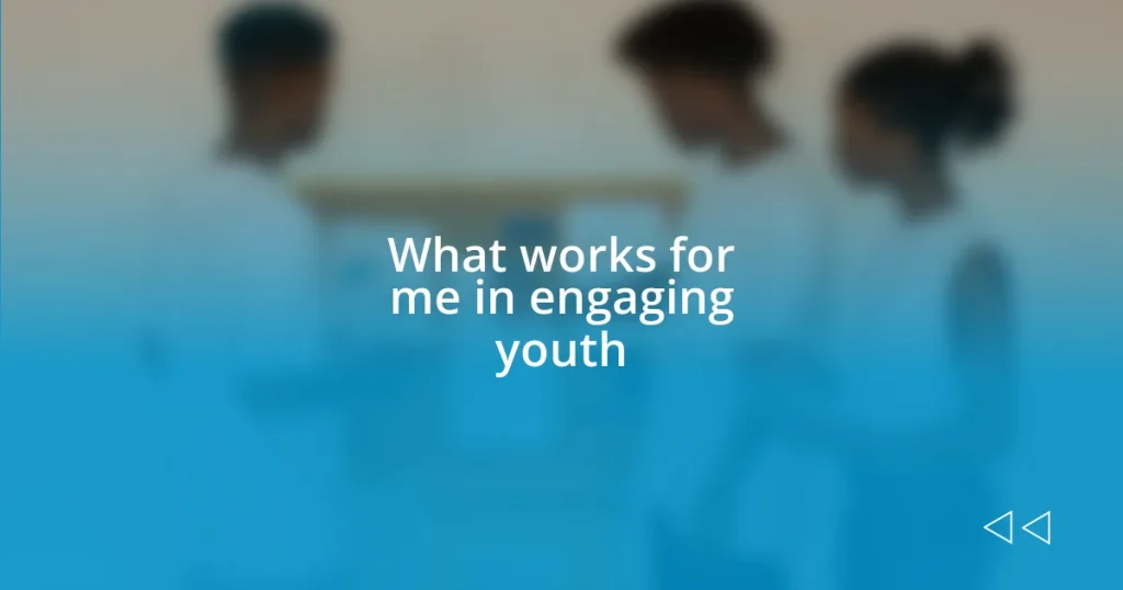 What works for me in engaging youth