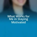 What Works for Me in Staying Motivated