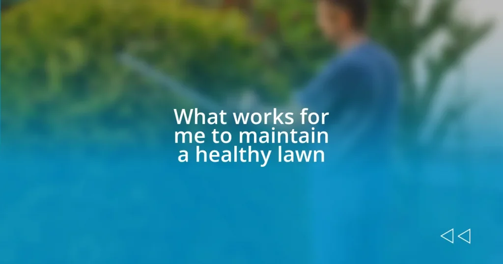 What works for me to maintain a healthy lawn