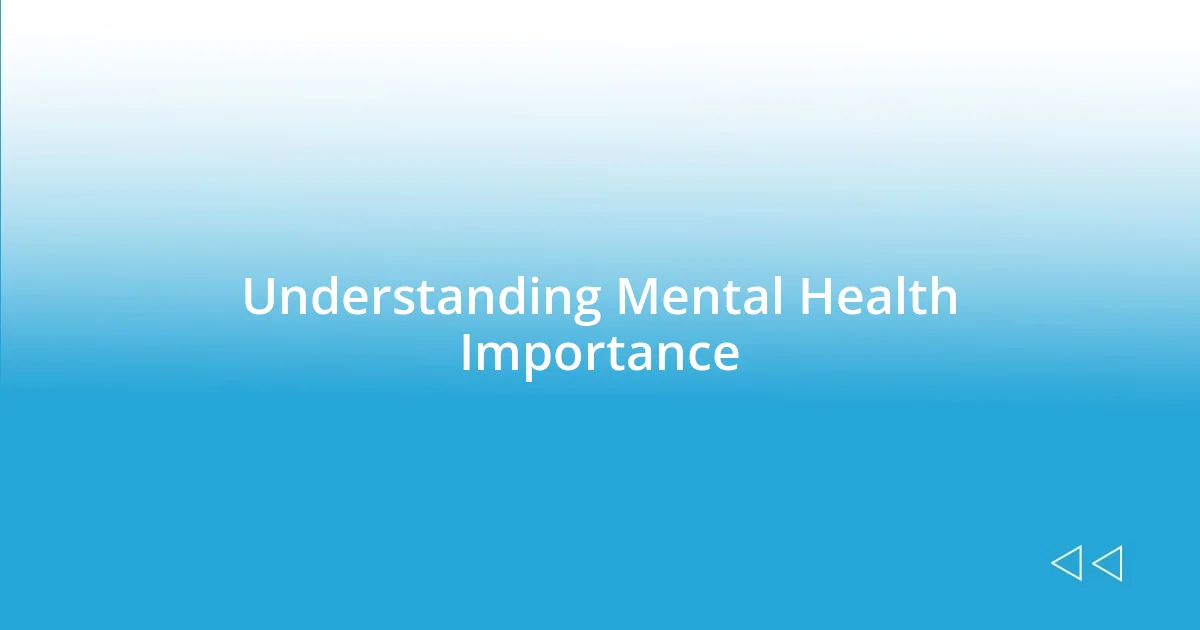 Understanding Mental Health Importance