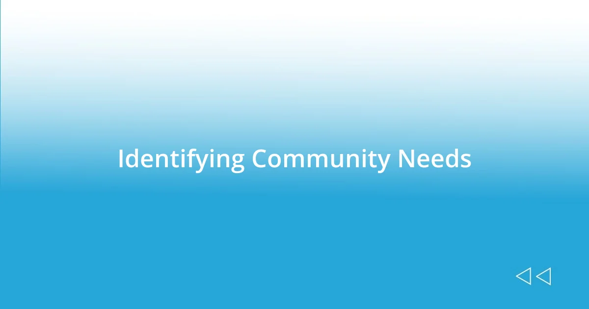 Identifying Community Needs