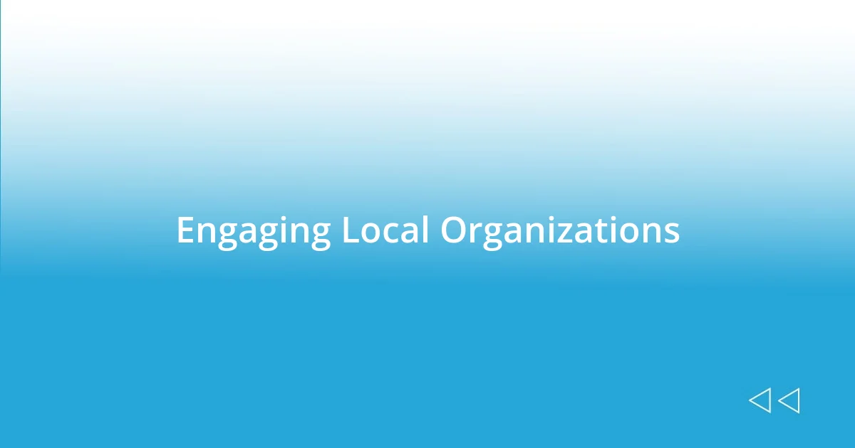 Engaging Local Organizations