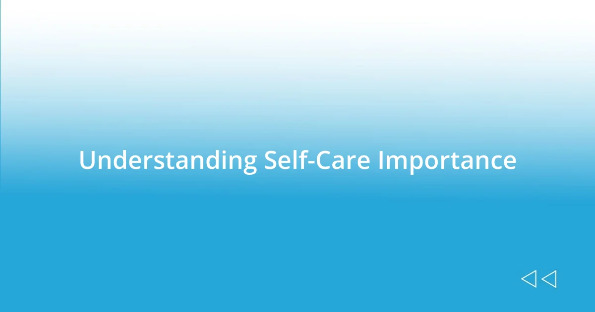 Understanding Self-Care Importance