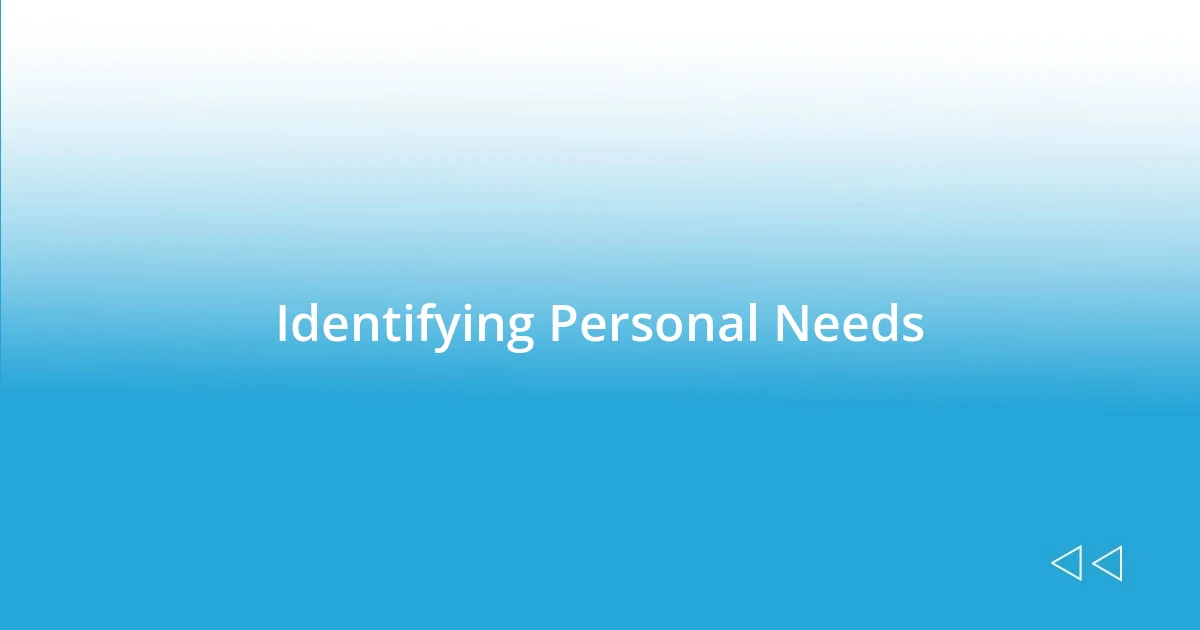 Identifying Personal Needs