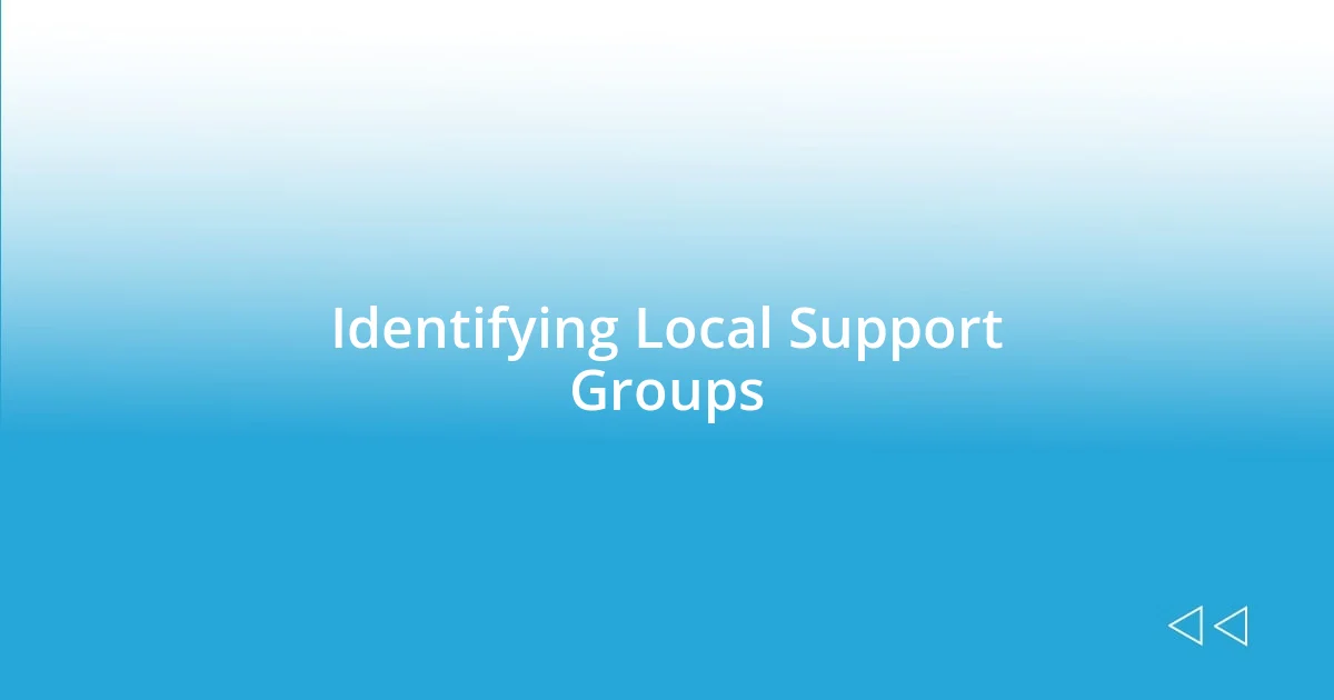 Identifying Local Support Groups