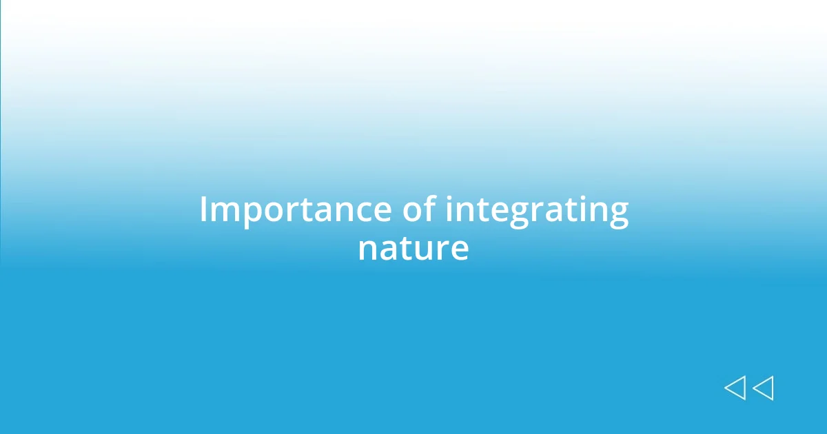 Importance of integrating nature