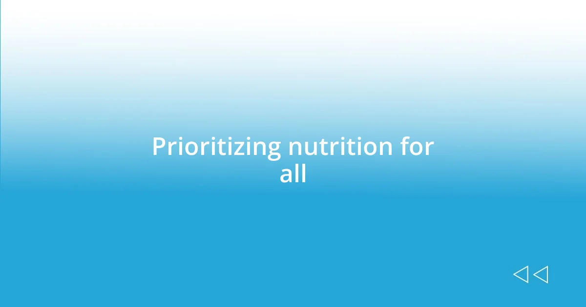 Prioritizing nutrition for all