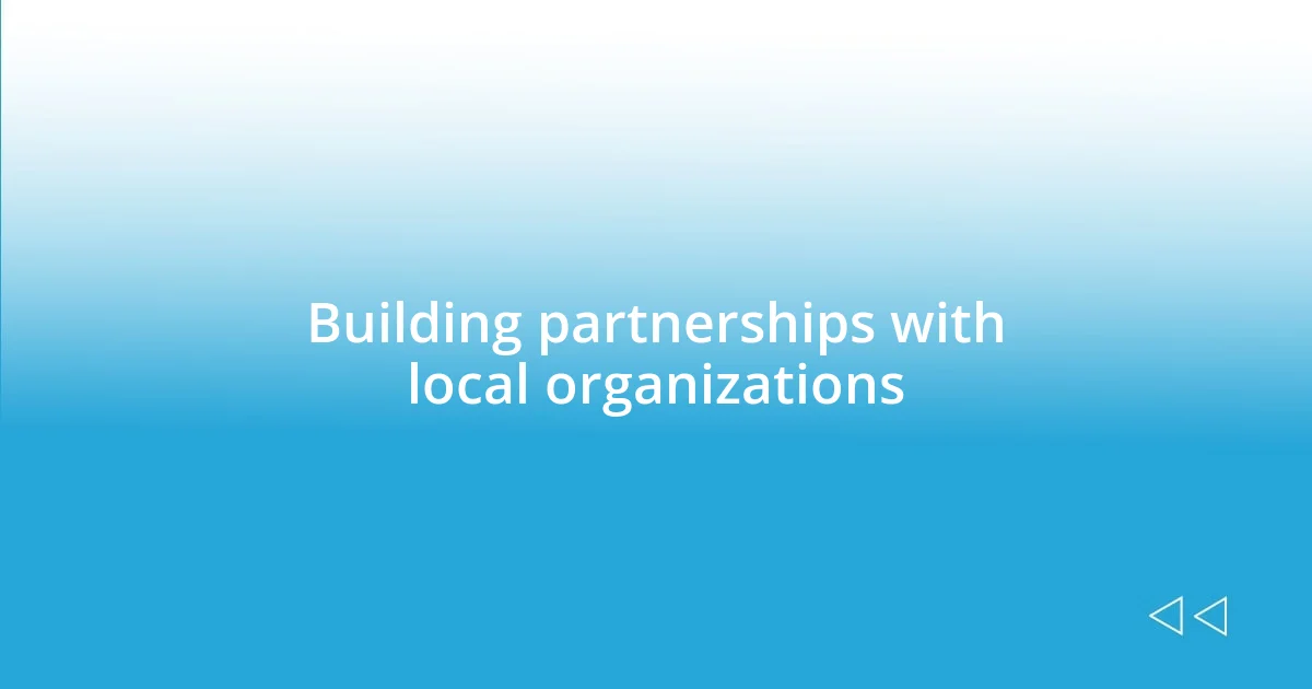 Building partnerships with local organizations