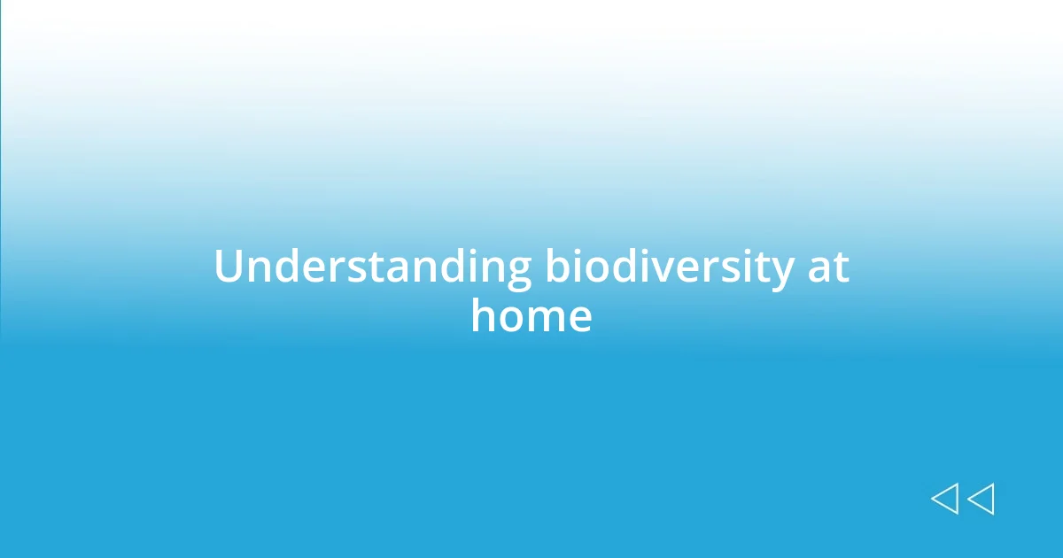 Understanding biodiversity at home