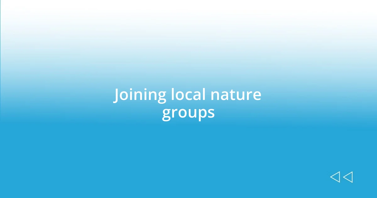 Joining local nature groups