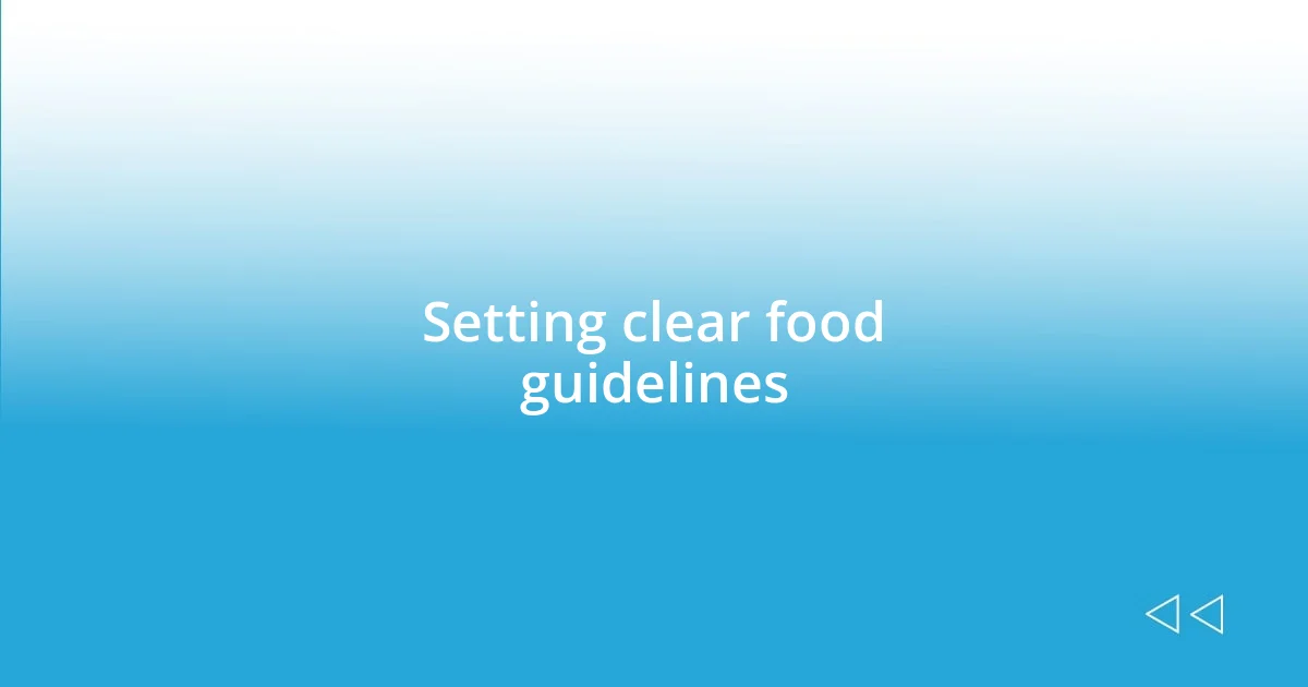 Setting clear food guidelines