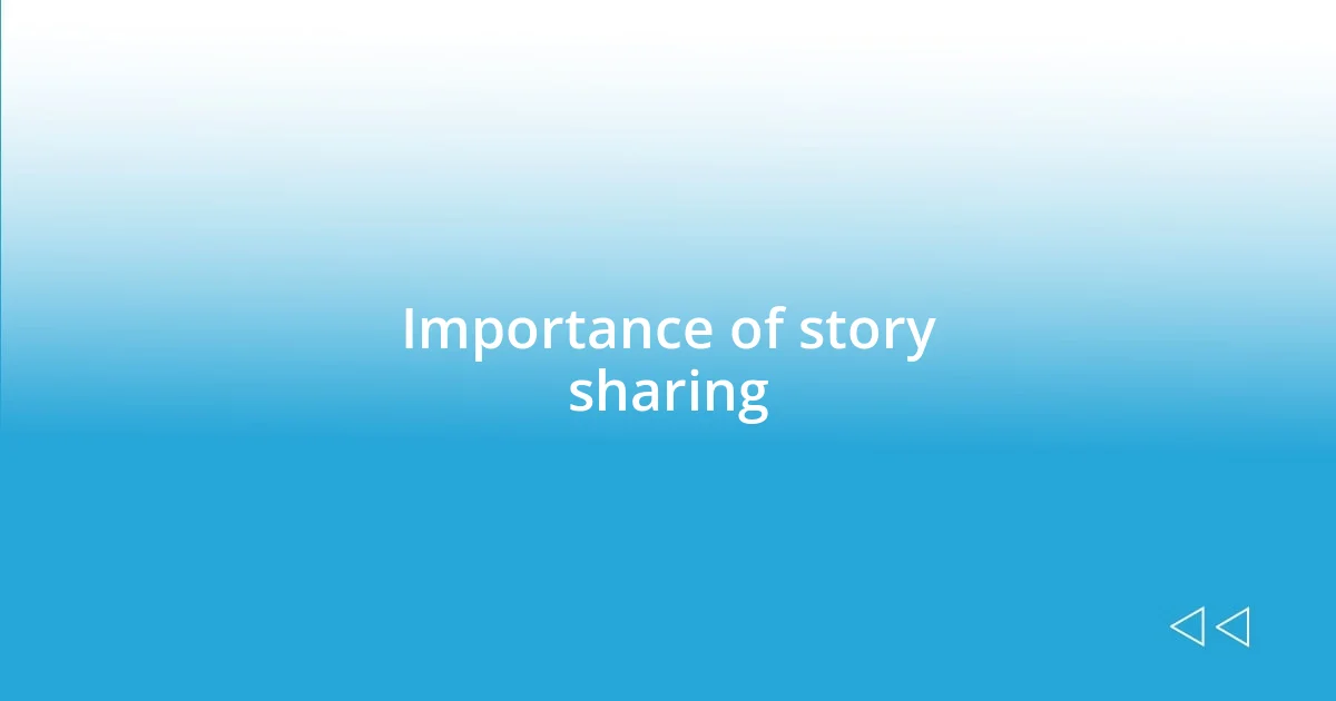 Importance of story sharing