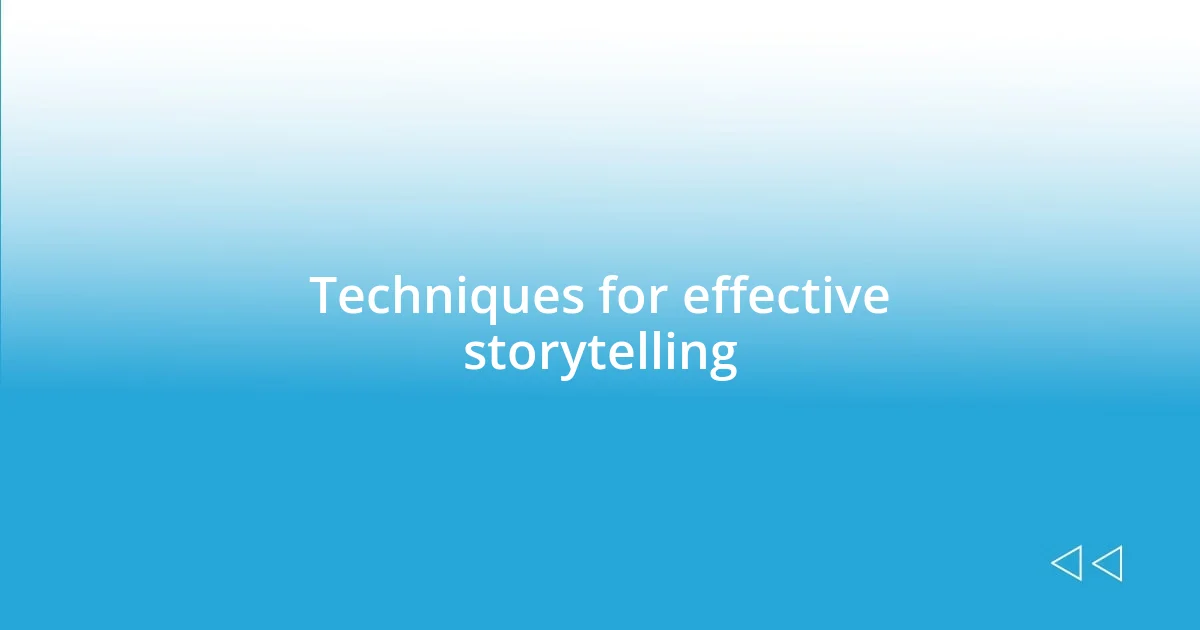 Techniques for effective storytelling