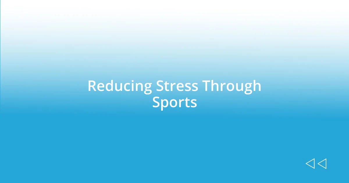 Reducing Stress Through Sports