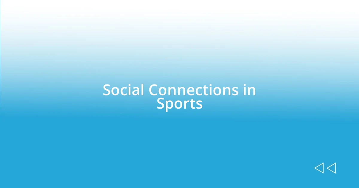 Social Connections in Sports