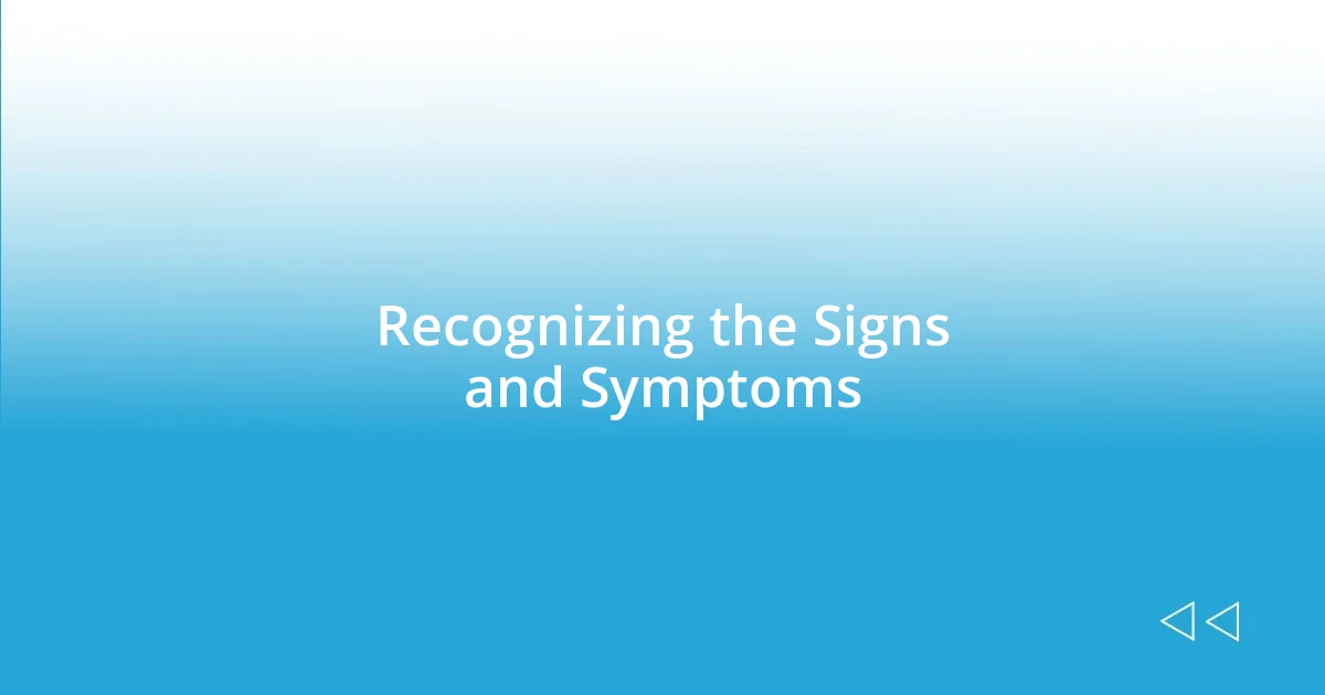 Recognizing the Signs and Symptoms