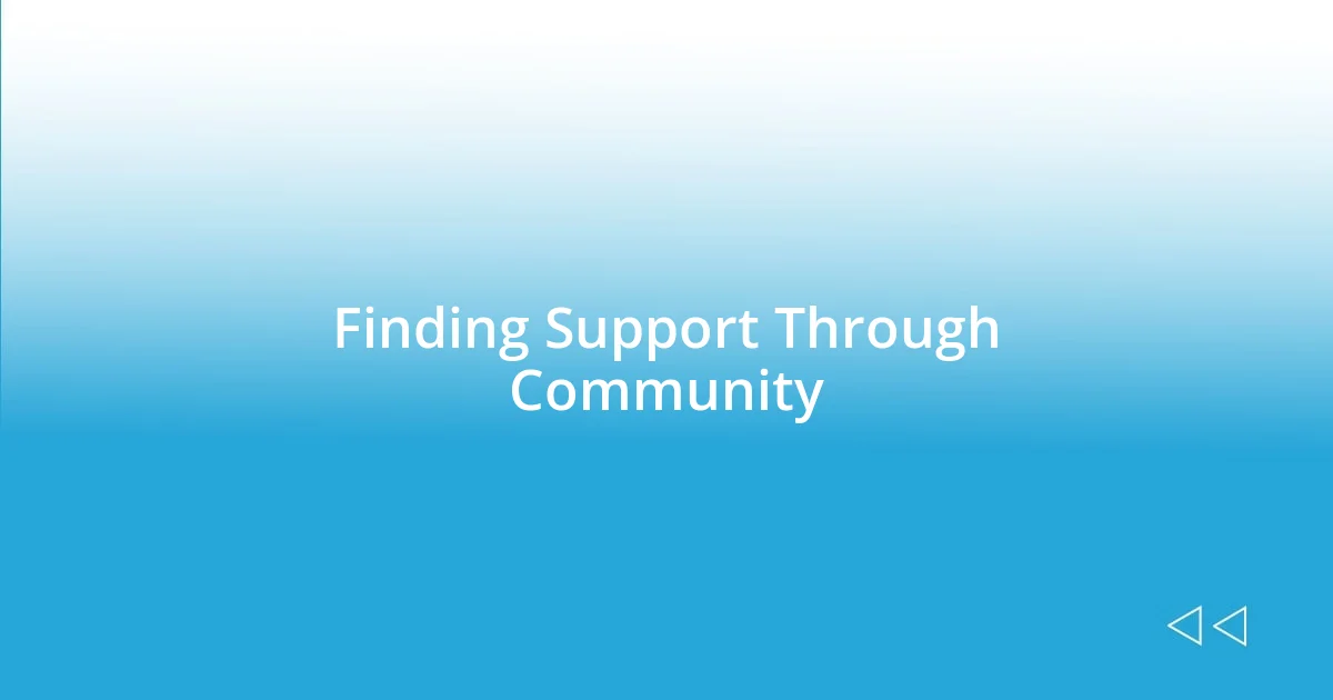 Finding Support Through Community