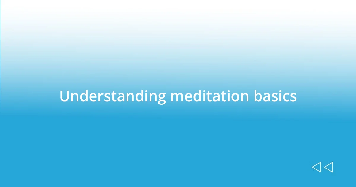 Understanding meditation basics