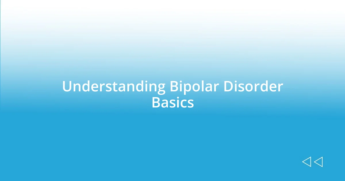 Understanding Bipolar Disorder Basics