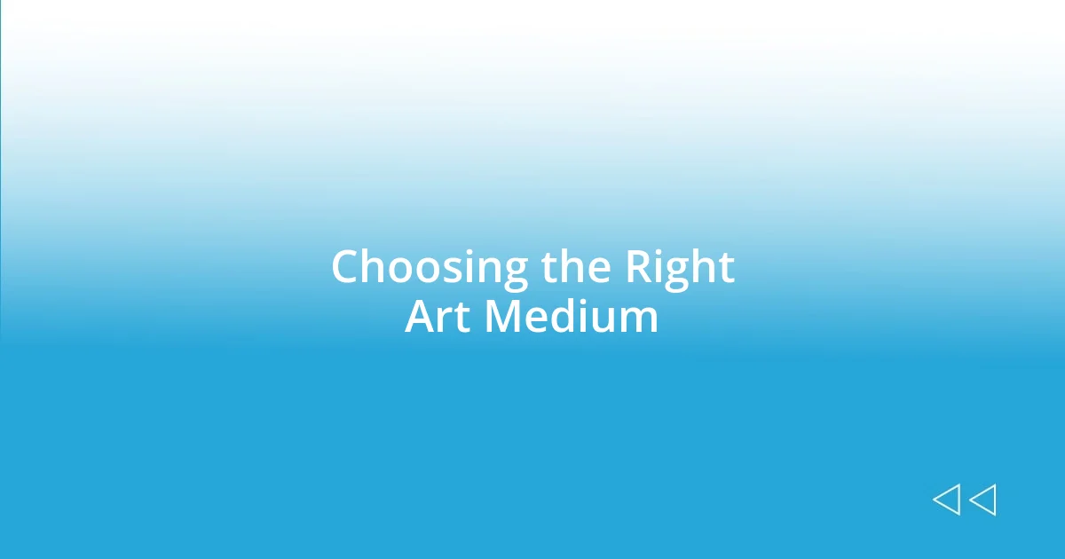 Choosing the Right Art Medium