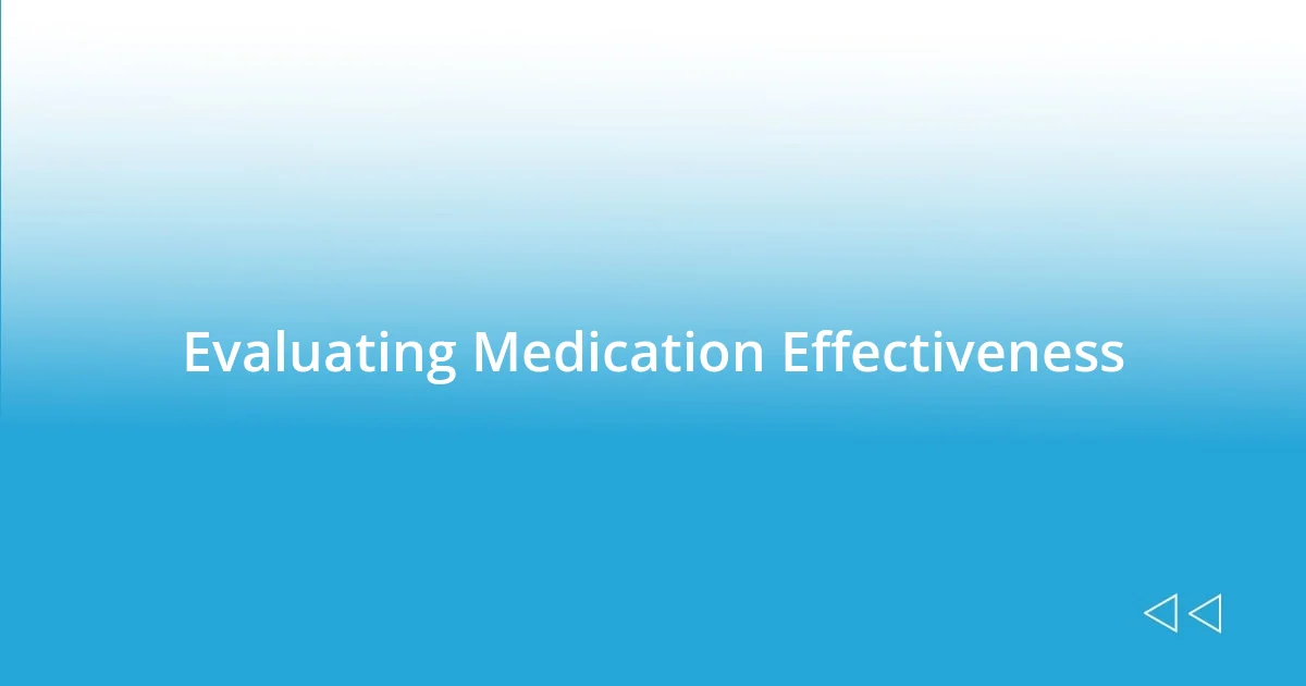 Evaluating Medication Effectiveness