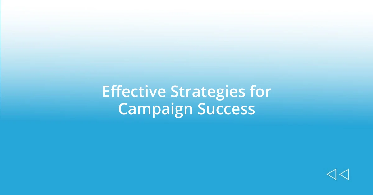 Effective Strategies for Campaign Success