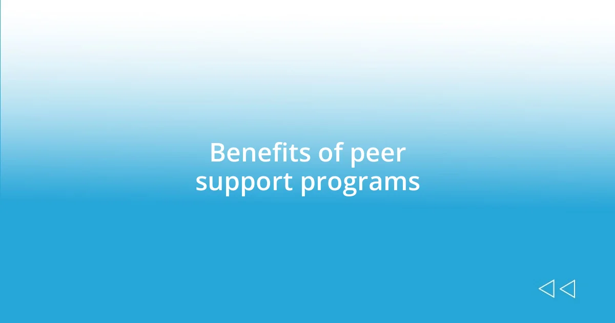 Benefits of peer support programs