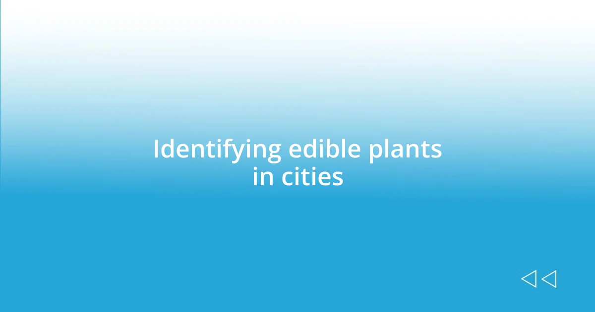 Identifying edible plants in cities