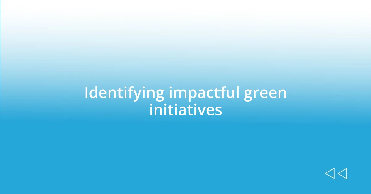 Identifying impactful green initiatives