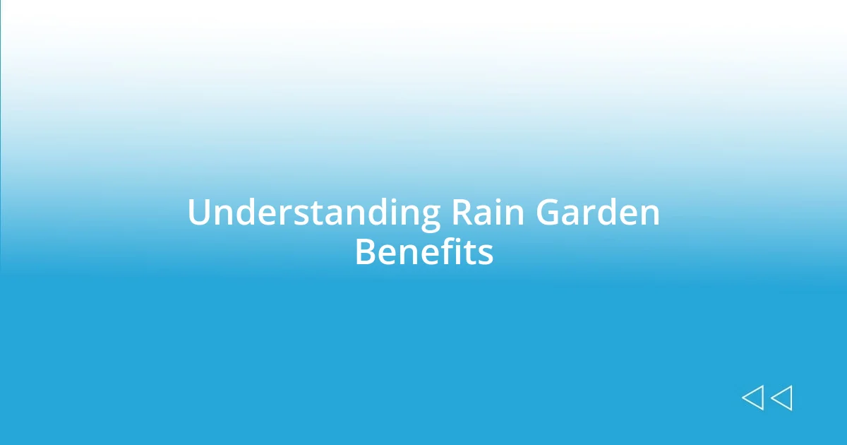 Understanding Rain Garden Benefits