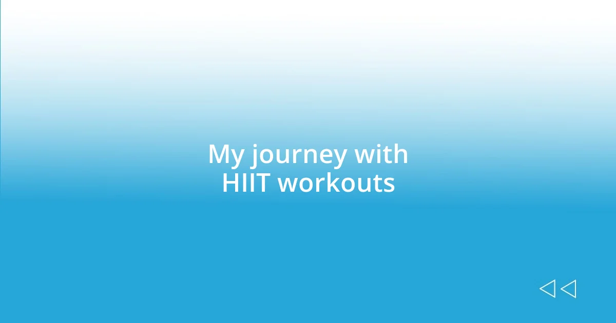 My journey with HIIT workouts